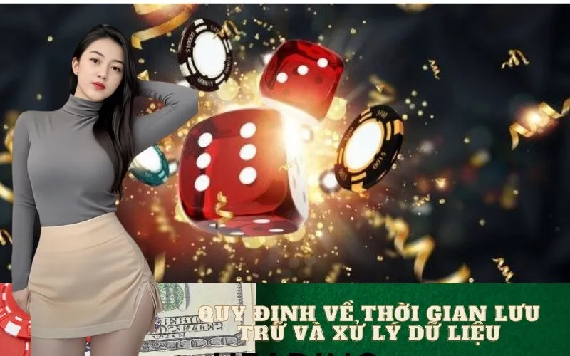 Quy Định Về Thời Gian Lưu Trữ Và Xử Lý Dữ Liệu