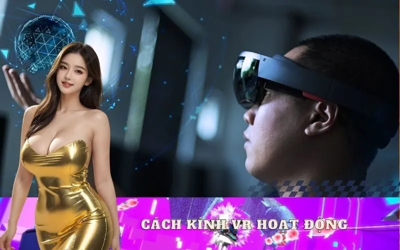 Cách kính VR hoạt động
