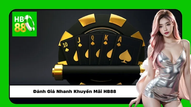 Đánh Giá Nhanh Khuyến Mãi HB88