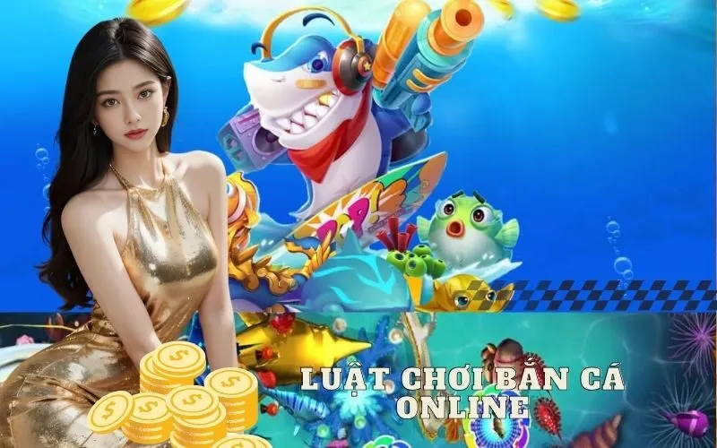 Luật Chơi bắn Cá Online