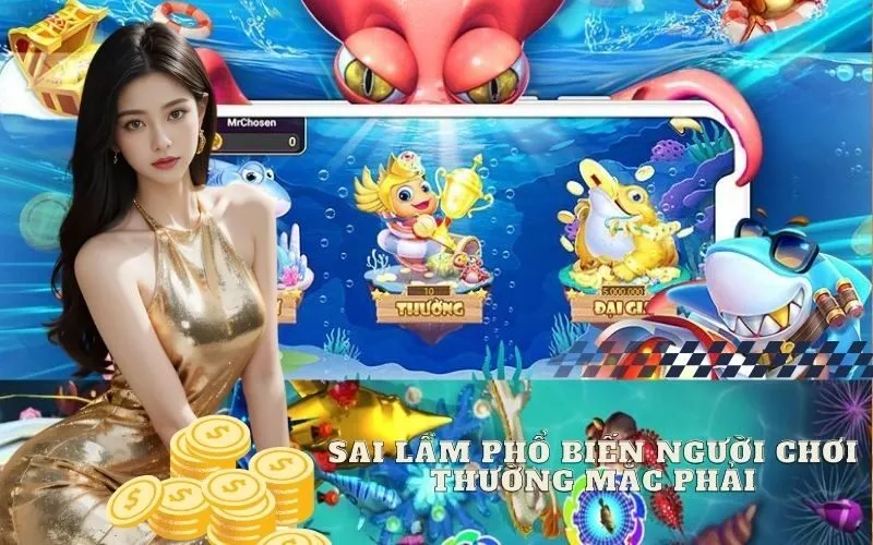 Sai Lầm Phổ Biến Người Chơi Thường Mắc Phải 