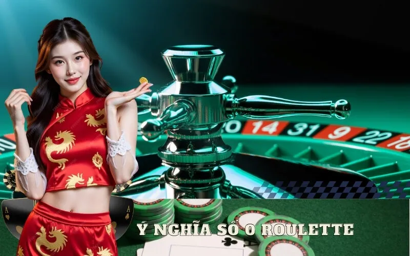 Ý nghĩa số 0 Roulette